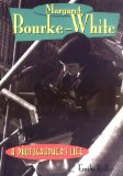 Margaret Bourke-White: A Photographer s Life (Lerner Biographies)