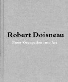 ROBERT DOISNEAU: FROM CRAFT TO ART