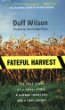 Fateful Harvest : The True Story of a Small Town, a Global Industry, and a Toxic Secret