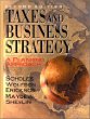 Taxes and Business Strategy: A Planning Approach (2nd Edition)