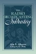 Radio Broadcasting Industry, The: (Part of the Allyn  Bacon Series in Mass Communication)