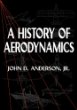 A History of Aerodynamics: And Its Impact on Flying Machines