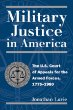 Military Justice in America: The U.S. Court of Appeals for the Armed Forces, 1775-1980