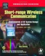 Short-range Wireless Communication : Fundamentals of RF System Design and Application (Communications Engineering Series)