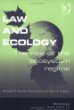 Law and Ecology: The Rise of the Ecosystem Regime (Ecology and Law in Modern Society)