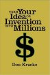Turn Your Idea or Invention into Millions