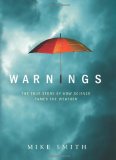 Warnings: The True Story of How Science Tamed the Weather