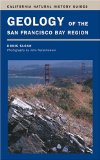 Geology of the San Francisco Bay Region (California Natural History Guides)