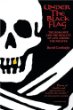 Under the Black Flag: The Romance and the Reality of Life among the Pirates