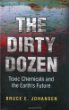 The Dirty Dozen : Toxic Chemicals and the Earths Future