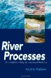 River Processes: An Introduction to Fluvial Dynamics (Arnold Publication)