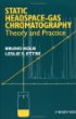 Static Headspacemdash;Gas Chromatography : Theory and Practice