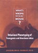 Whats Wrong with My Mouse?: Behavioral Phenotyping of Transgenic and Knockout Mice