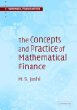 The Concepts and Practice of Mathematical Finance (Mathematics, Finance and Risk)