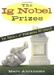 The Ig Nobel Prizes: The Annals of Improbable Research