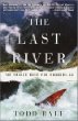The Last River : The Tragic Race for Shangri-la