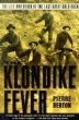 The Klondike Fever : The Life and Death of the Last Great Gold Rush