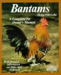 Bantams: Husbandry and Care, Diseases, and Breeding With a Special Chapter on Understanding Bantams