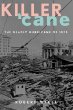 Killer Cane: The Deadly Hurricane of 1928