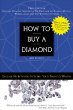 How to Buy a Diamond: Insider Secrets for Getting Your Moneys Worth (4th Edition)