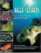 Reef Secrets: Starting Right, Selecting Fishes  Invertebrates, Advanced Biotope Techniques