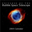 Universe of the Hubble Space Telescope 2005 12-month Wall Calendar