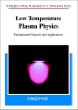 Low Temperature Plasma Physics : Fundamental Aspects and Applications