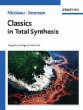 Classics in Total Synthesis : Targets, Strategies, Methods