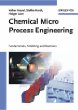 Chemical Micro Process Engineering : Fundamentals, Modelling and Reactions
