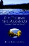 Fly Fishing the Arkansas: An Angler s Guide and Journal