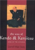 The Way of Kendo and Kenjitsu: Soul of the Samurai