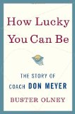 How Lucky You Can Be: The Story of Coach Don Meyer