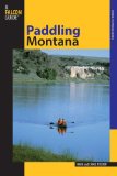 Paddling Montana, 2nd (Regional Paddling Series)