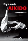 Dynamic Aikido (Bushido--The Way of the Warrior)