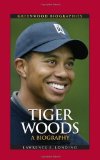 Tiger Woods: A Biography (Greenwood Biographies)