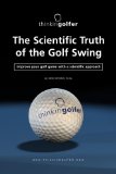 The Scientific Truth of the Golf Swing