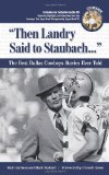 Then Landry Said to Staubach: The Best Dallas Cowboys Stories Ever Told with CD (Best Sports Stories Ever Told)