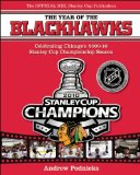 The Year of the Blackhawks: Celebrating Chicago s 2009-10 Stanley Cup Championship Season