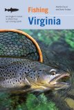 Fishing Virginia: An Angler s Guide to More than 140 Fishing Spots