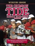The Crimson Tide: The Official Illustrated History of Alabama Football, National Championship Edition