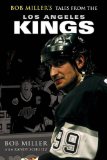 Bob Miller s Tales from the Los Angeles Kings
