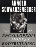 The New Encyclopedia of Modern Bodybuilding : The Bible of Bodybuilding, Fully Updated and Revised