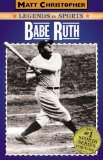 Babe Ruth: Legends in Sports (Matt Christopher Legends in Sports)