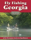 Fly Fishing Georgia: A No Nonsense Guide to Top Waters (No Nonsense Fly Fishing Guidebooks)