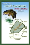 (Mark Twain Style) Ozark Mountains Award Winning FISHING Stories (Ozark Mountains Stories Series)