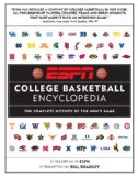 ESPN College Basketball Encyclopedia: The Complete History of the Men s Game
