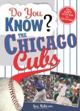 Do You Know the Chicago Cubs?: Test your expertise with these fastball questions (and a few curves) about your favorite team s hurlers, sluggers, stats and most memorable moments