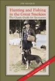 Hunting and Fishing in the Great Smokies: The Classic Guide for Sportsmen