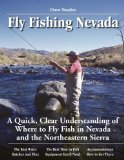 Fly Fishing Nevada: A Quick, Clear Understanding of Where to Fly Fish in Nevada and the Northeastern Sierra (No Nonsense Guide to Fly Fishing)