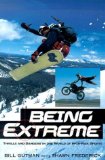 Being Extreme: Thrills and Dangers in the World of High-Risk Sports